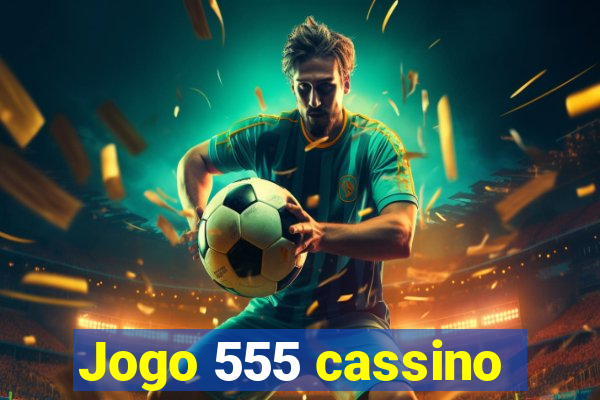 Jogo 555 cassino